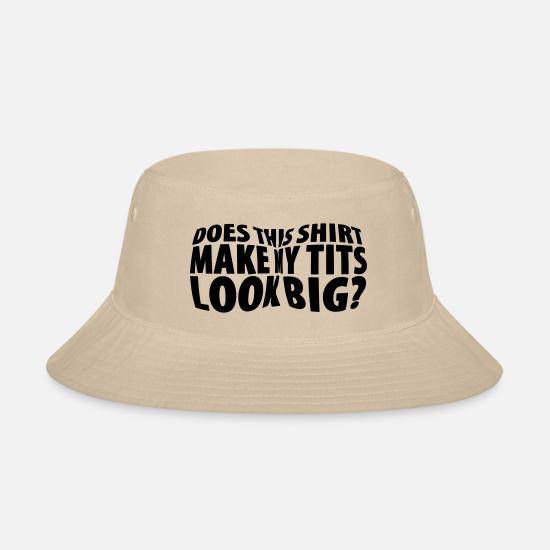 Big Tits Funny' Bucket Hat | Spreadshirt